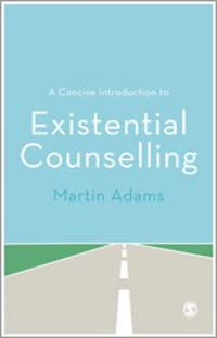 A Concise Introduction to Existential Counselling | 0:e upplagan