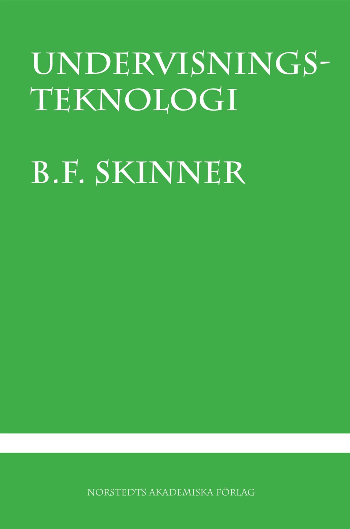 Undervisningsteknologi - Burrhus Frederic Skinner - Upplaga 1