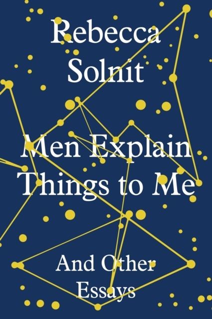 Men explain things to me - and other essays | 1:a upplagan