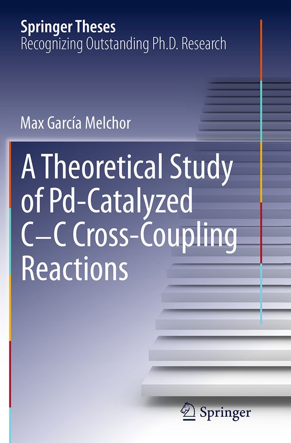 A Theoretical Study of Pd-Catalyzed C-C Cross-Coupling Reactions | 1:a upplagan