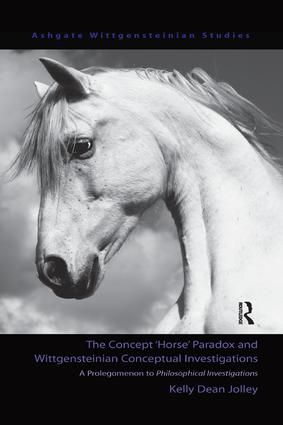 The Concept 'Horse' Paradox and Wittgensteinian Conceptual Investigations | 1:a upplagan