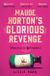Maude Horton's Glorious Revenge