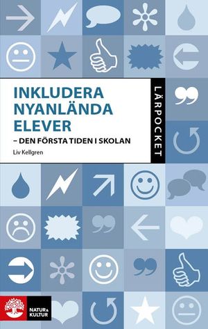 Lärpocket Inkludera nyanlända elever : - den första tiden i skolan | 1:a upplagan