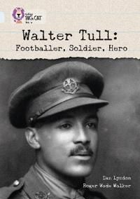 Walter tull: footballer, soldier, hero - band 17/diamond