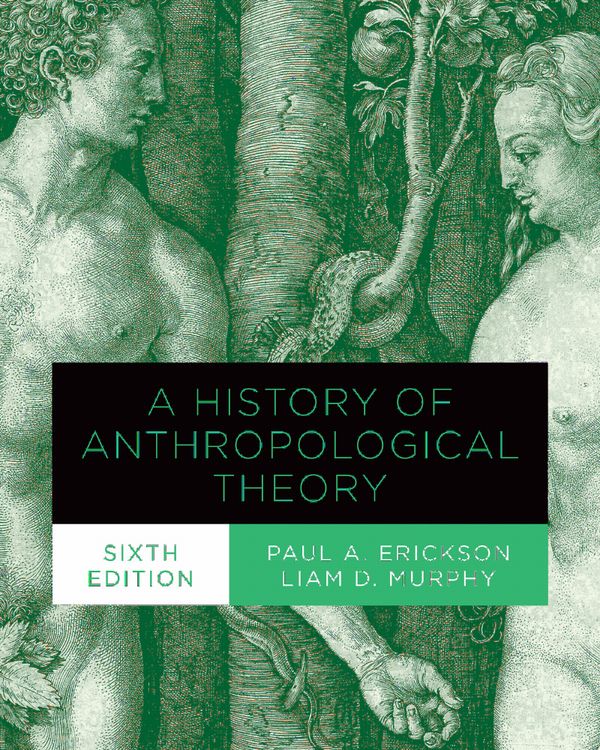 A History of Anthropological Theory, Sixth Edition | 6:e upplagan