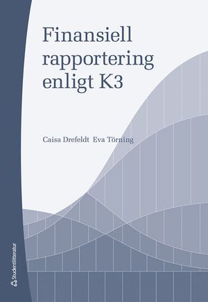 Finansiell rapportering enligt K3 | 4:e upplagan