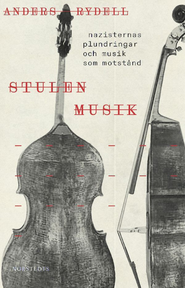 Stulen musik : nazisternas plundringar och musik som motstånd | 1:a upplagan