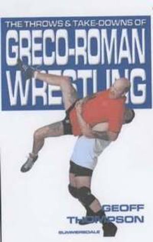 Throws and takedowns of greco-roman wrestling