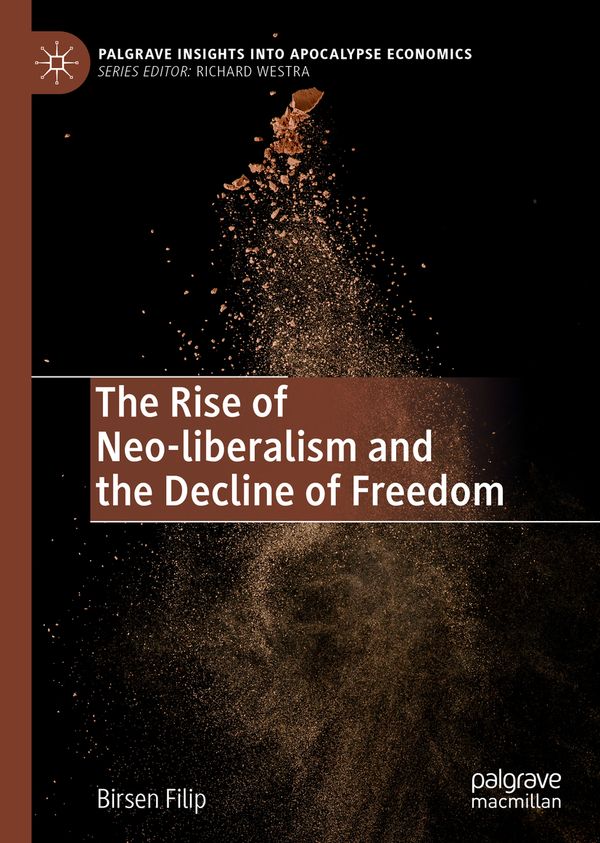 The Rise of Neo-liberalism and the Decline of Freedom | 1:a upplagan