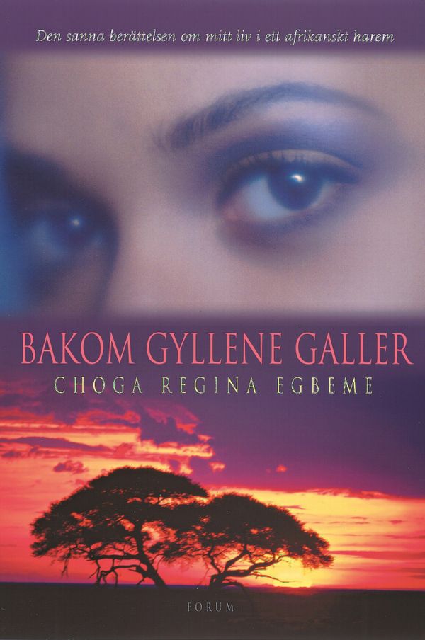 Bakom gyllene galler : Den sanna berättelsen om mitt liv i ett afrikanskt harem | 0:e upplagan