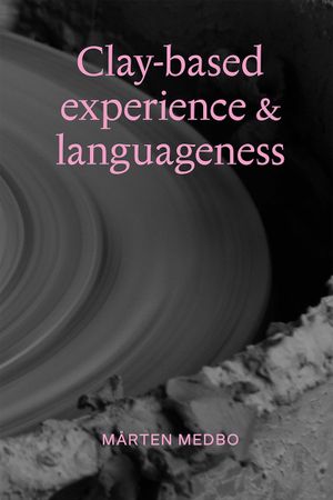 Clay-based experience & languageness | 1:a upplagan