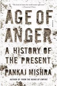 Age of Anger: A History of the Present | 0:e upplagan