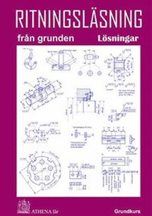 Ritningsläsning från grunden - Lösningar | 1:a upplagan