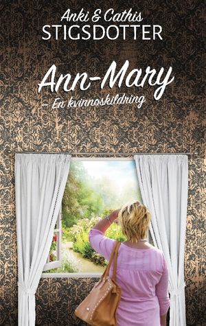 Ann-Mary : En kvinnoskildring | 1:a upplagan