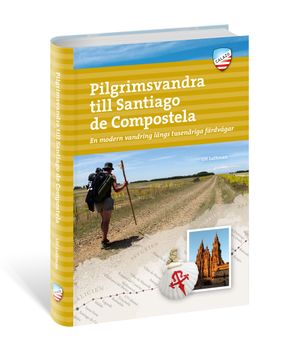 Pilgrimsvandra till Santiago de Compostela : en modern vandring |  2:e upplagan