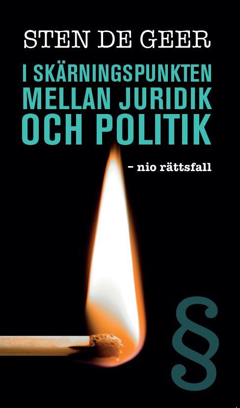 I SKÄRNINGSPUNKTEN MELLAN JURIDIK OCH POLITIK – nio rättsfall | 0:e upplagan