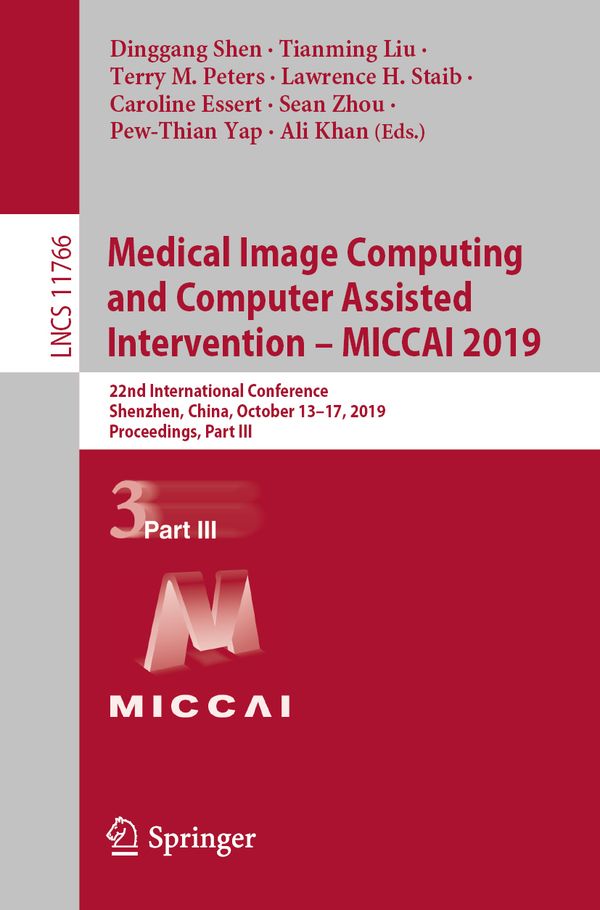 Medical Image Computing and Computer Assisted Intervention – MICCAI 2019 | 1:a upplagan