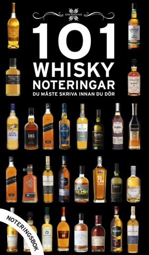 101 Whisky noteringar du måste skriva innan du dör : noteringsbok | 1:a upplagan