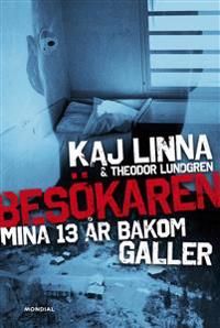 Besökaren : mina 13 år bakom galler | 0:e upplagan