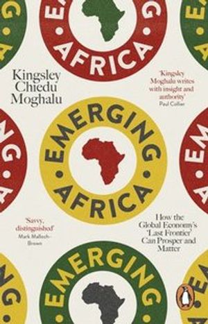 Emerging africa - how the global economys last frontier can prosper and mat