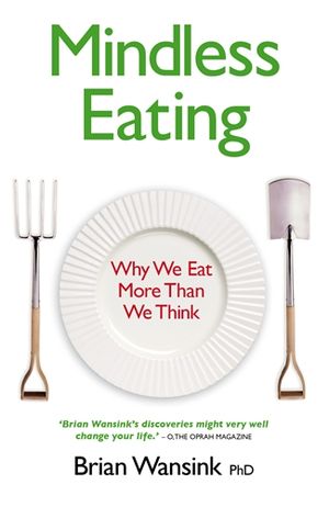 Mindless eating - why we eat more than we think | 1:a upplagan