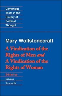 Wollstonecraft: a vindication of the rights of men and a vindication of the