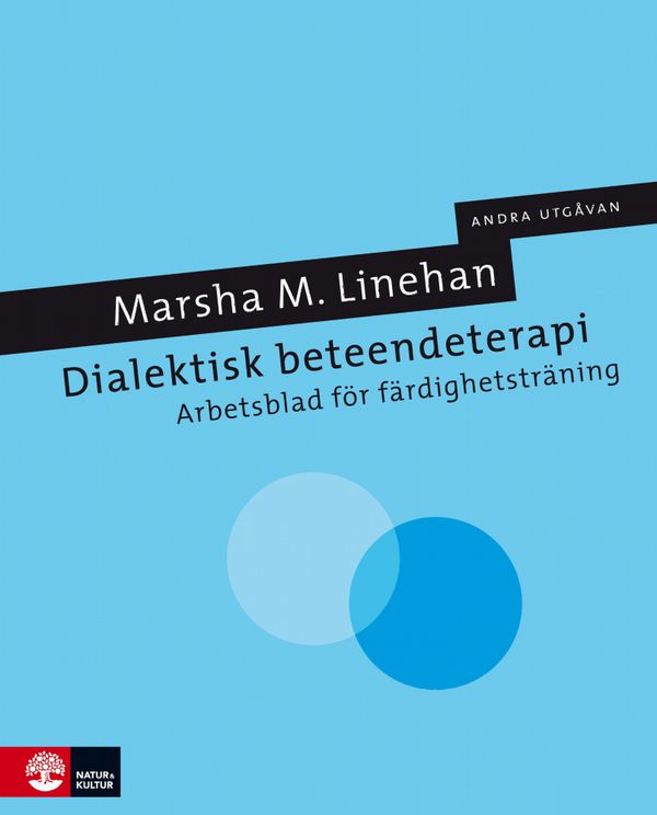 Dialektisk beteendeterapi : arbetsblad för färdighetsträning | 1:a upplagan