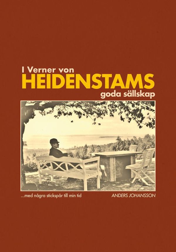 I Verner von Heidenstams goda sällskap med stickspår till min tid | 1:a upplagan