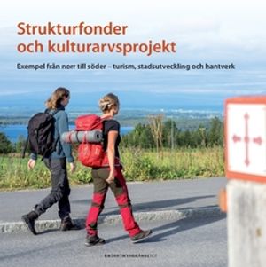 Strukturfonder och kulturarvsprojekt : Exempel från norr till söder – turism, stadsutveckling och hantverk