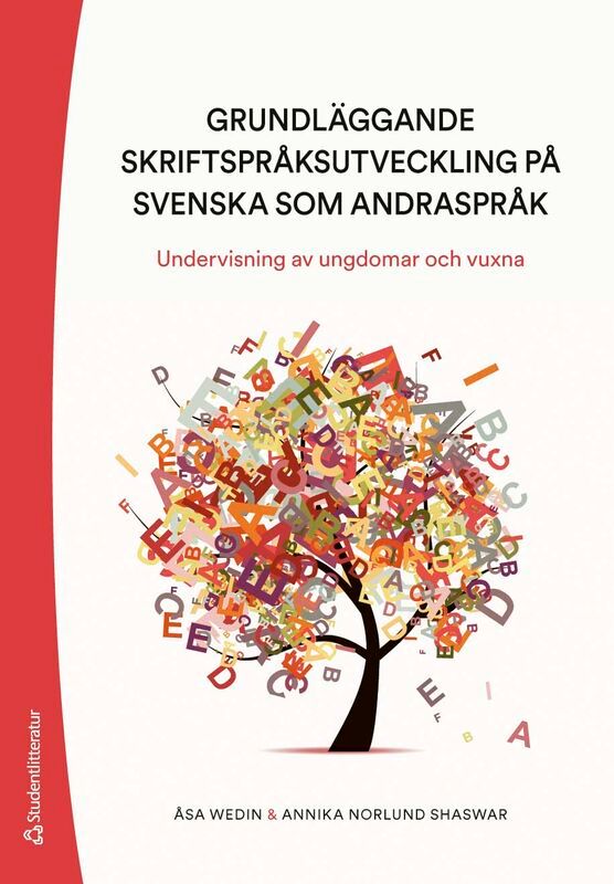 Grundläggande skriftspråksutveckling på svenska som andraspråk : undervisning av ungdomar och vuxna | 1:a upplagan