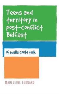 Teens and Territory in 'Post-Conflict' Belfast