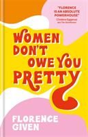 Women Don't Owe You Pretty