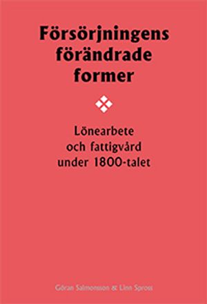 Försörjningens förändrade former: Lönearbete och fattigvård under