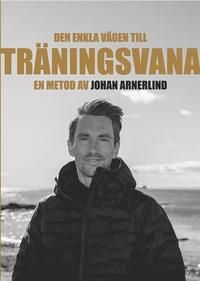 Vägen till träningsvana - en metod av Johan Arnerlind