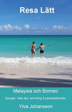 Resa Lätt Malaysia och Borneo : Djungel, vilda djur, snorkling & paradisstränder | 0:e upplagan