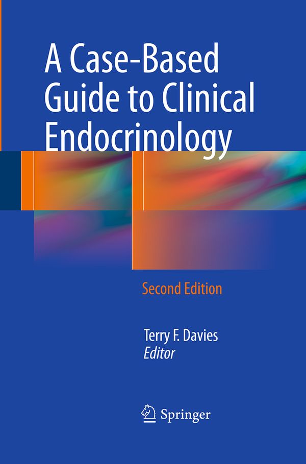 A Case-Based Guide to Clinical Endocrinology | 2:a upplagan