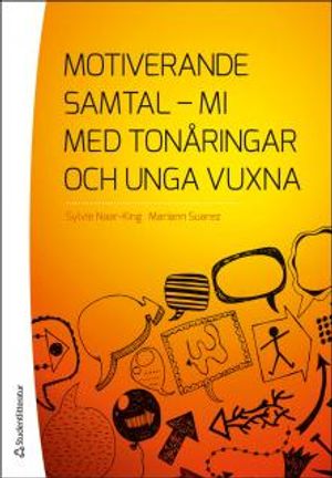 Motiverande samtal - MI med tonåringar och unga vuxna | 1:a upplagan