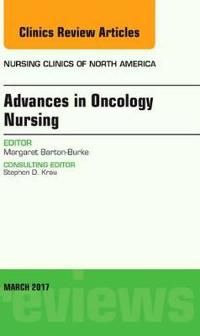 Advances in oncology nursing, an issue of nursing clinics | 0:e upplagan
