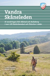 Vandra Skåneleden : 30 vandringar från Båstad till Kullaberg i norr till Falsterbonäset och Österlen i söder