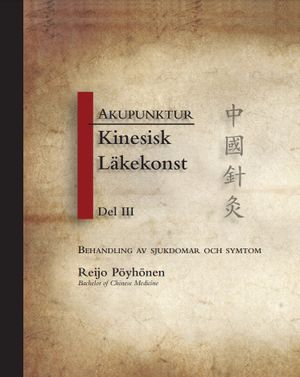 Akupunktur Kinesisk Läkekonst del 3 | 1:a upplagan