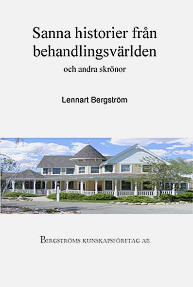 Sanna historier från behandlingsvärlden och andra skrönor | 0:e upplagan