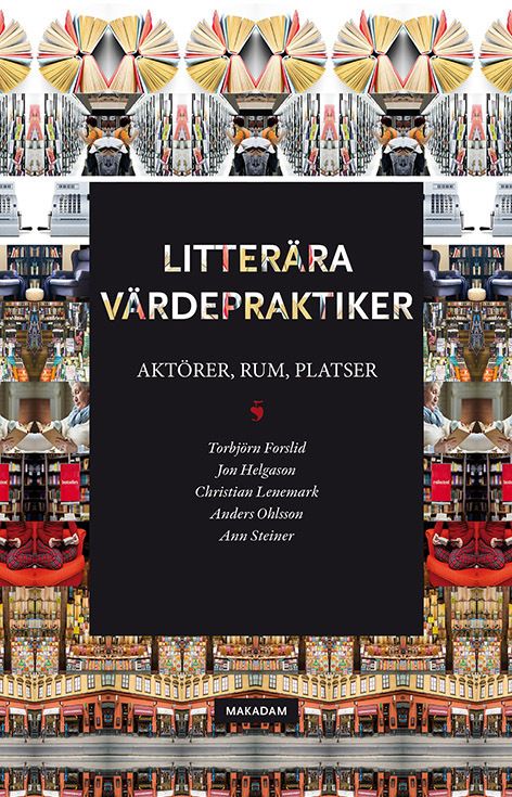 Litterära värdepraktiker: Aktörer, rum, platser | 0:e upplagan