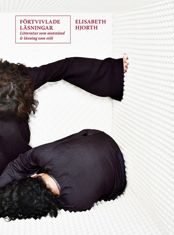 Förtvivlade läsningar : litteratur som motstånd & läsning som etik | 0:e upplagan