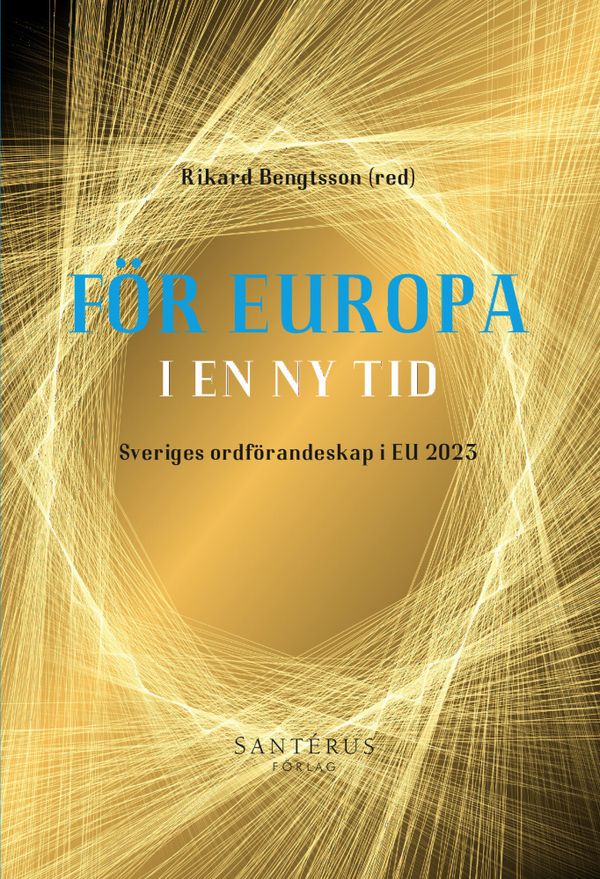 För Europa i en ny tid: Sveriges ordförandeskap i EU 2023 | 1:a upplagan