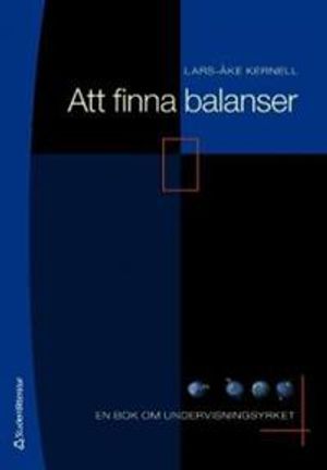 Att finna balanser : en bok om undervisningsyrket |  2:e upplagan