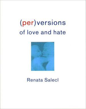 (Per)versions of Love and Hate