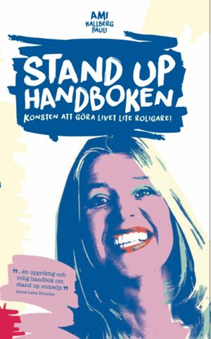 Stand up-handboken : Konsten att göra livet lite roligare | 3:e upplagan