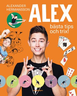 Alex bästa tips och trix! | 1:a upplagan