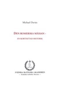 Den romerska mässan : en kortfattad historik | 0:e upplagan