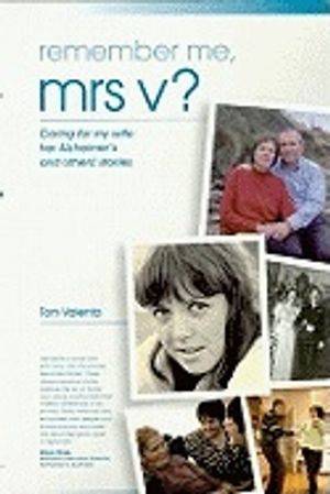 Remember Me, Mrs V? : Caring for My Wife: Her Alzheimer's and Others Stories